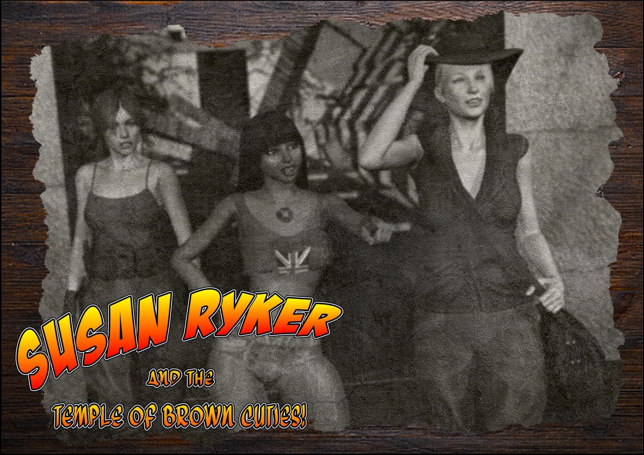 Susan Ryker and the Temple of Brown Cuties