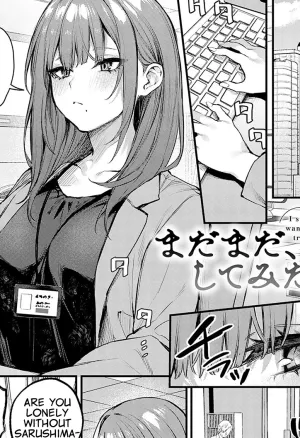 Madamada, Shitemitai. - I still want to try