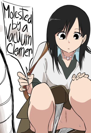 Molested by a Vacuum Cleaner