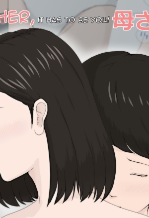 Mother, it has to be you!!!