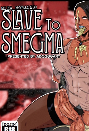 Adoggo - Mika Morales - Slave to Smegma porn comic