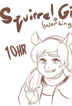 Squirrel (Working) Girl 10hr