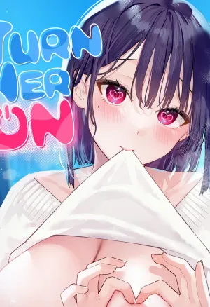 Turn Her On