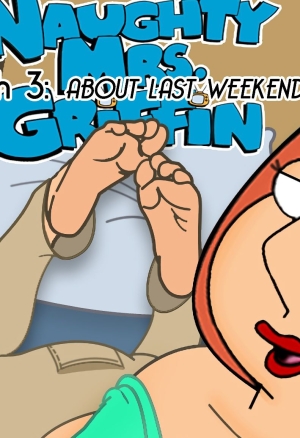 Naughty Mrs. Griffin 3: ABOUT LAST WEEKEND...
